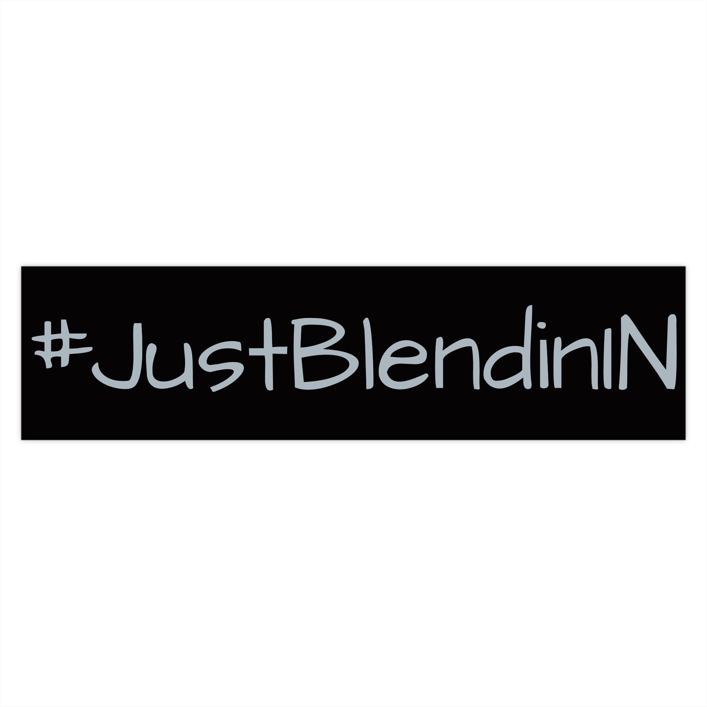 #JustBlendinIN Bumper Sticker – Funny Hashtag Vinyl Decal for Cars