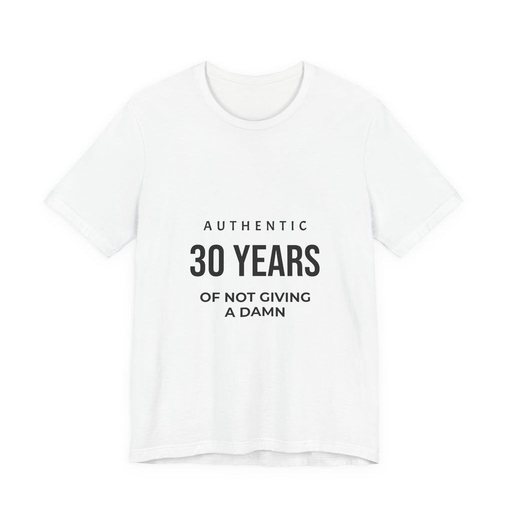30 Years of Not Giving a Damn Tee — Funny 30th Birthday T-Shirt