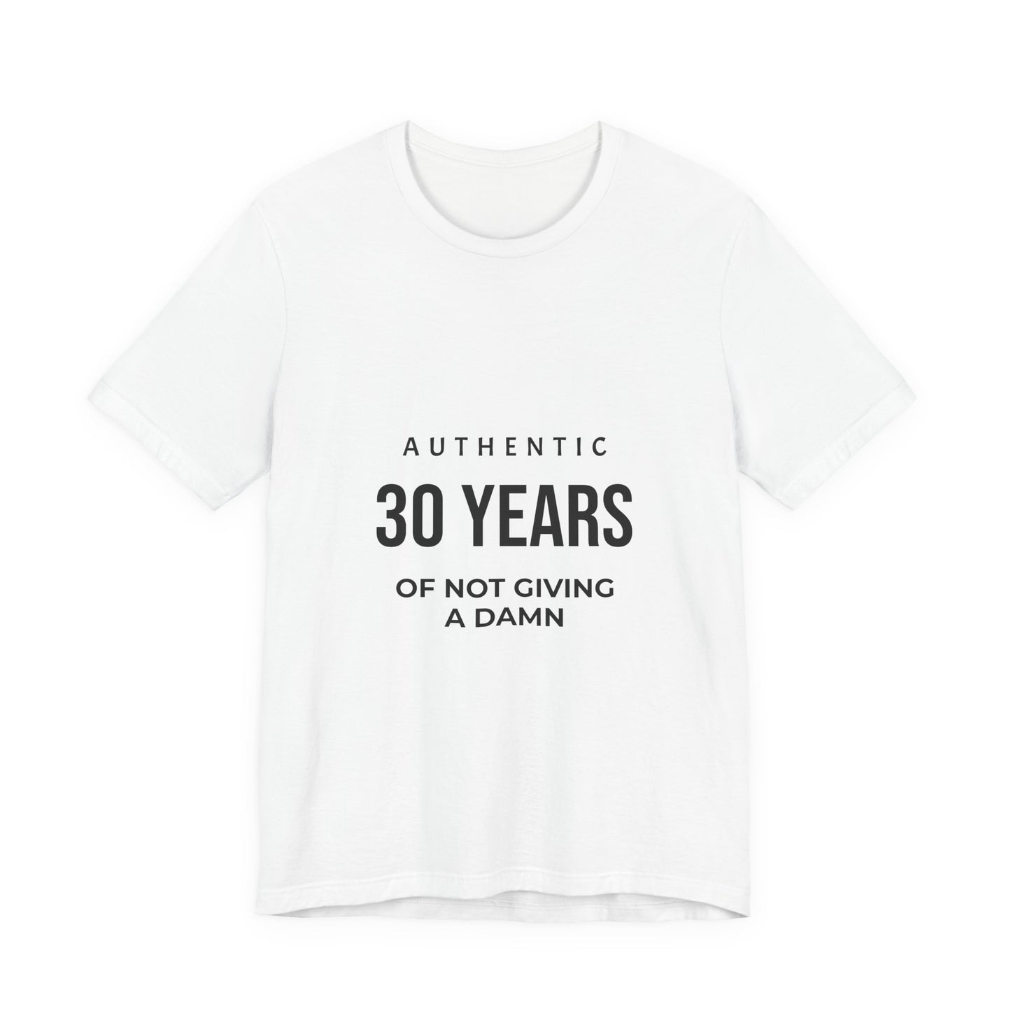 Authentic "30 Years of Not Giving a Damn" 30th Birthday Tee