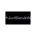 #JustBlendinN Bumper Sticker – Funny Hashtag Vinyl Decal for Cars