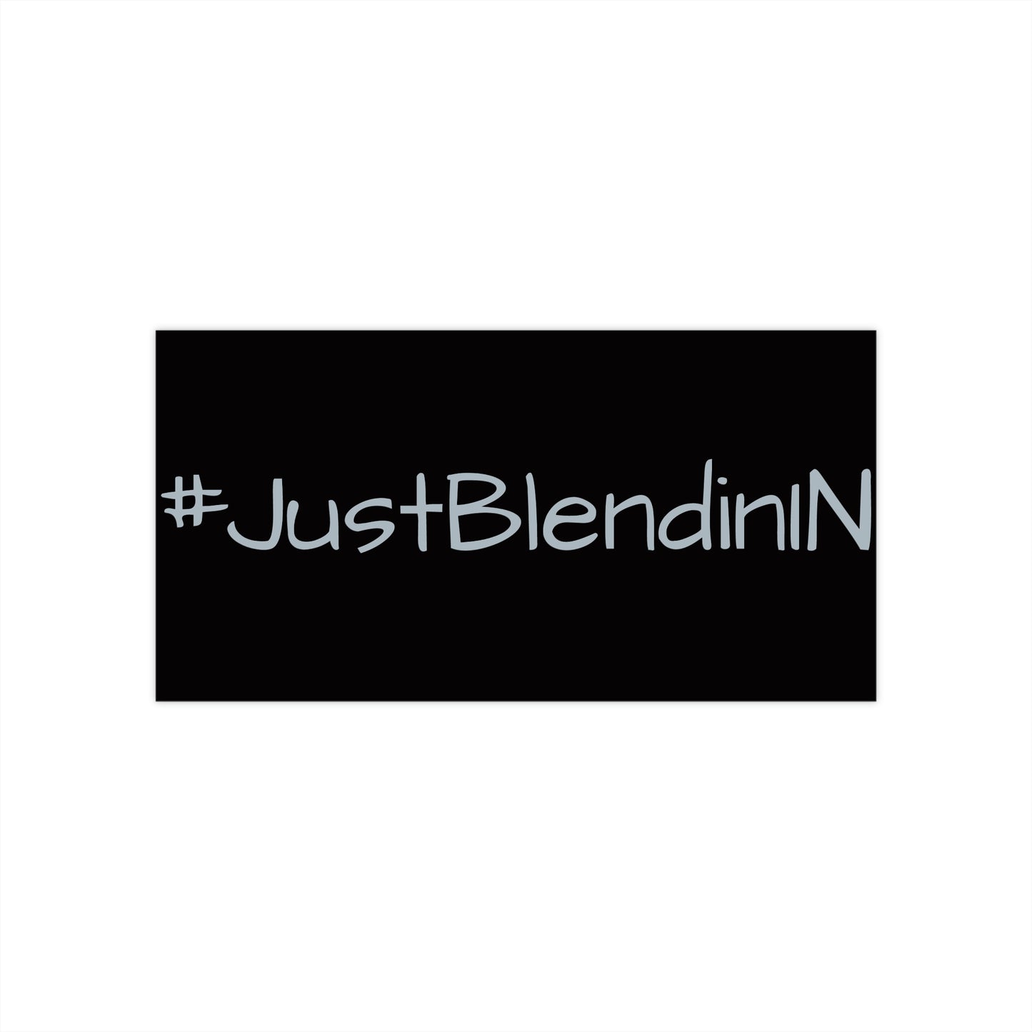 #JustBlendinIN Bumper Sticker – Funny Hashtag Vinyl Decal for Cars