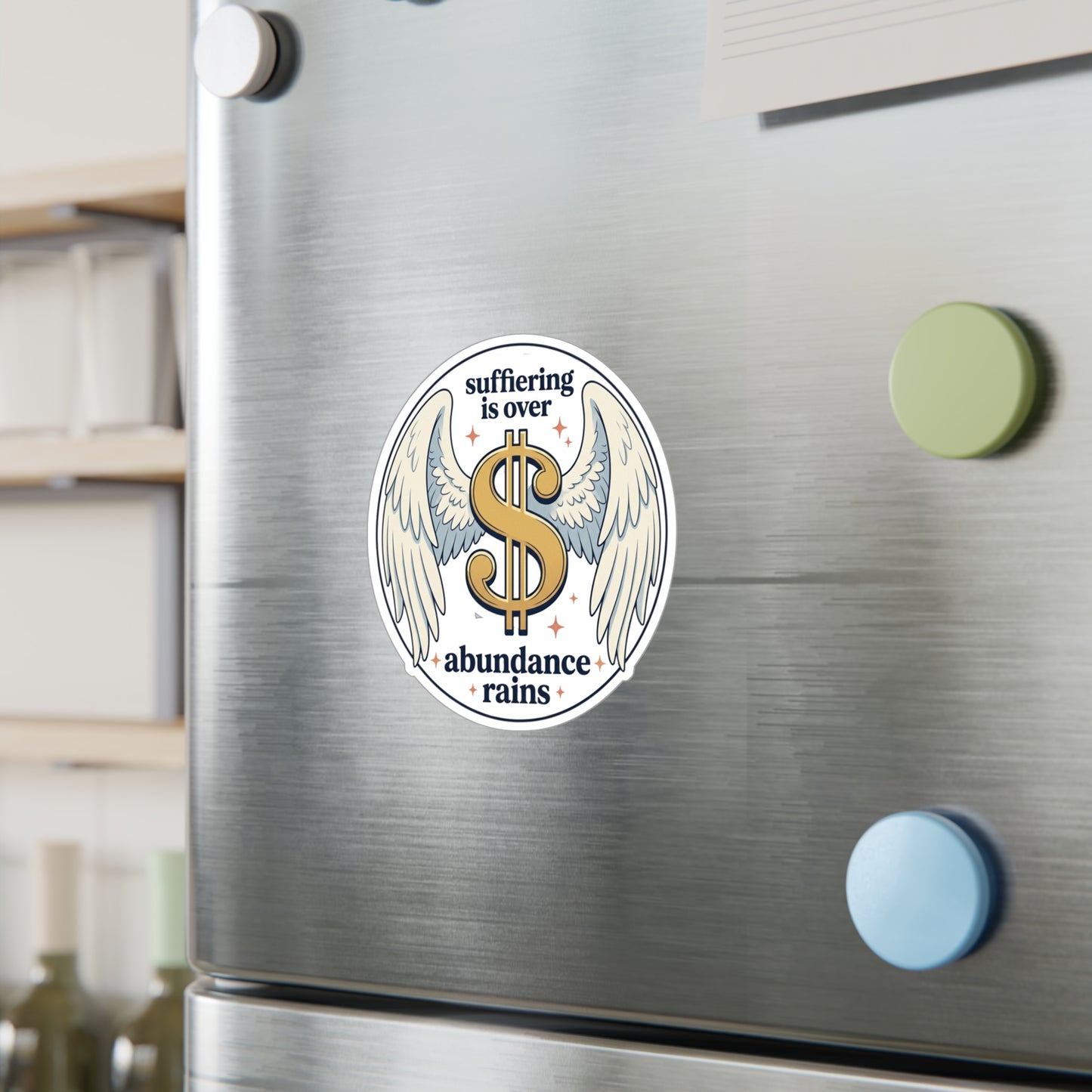 Winged Dollar Vinyl Decal — "Suffering Is Over, Abundance Reigns" Kiss-Cut Sticker