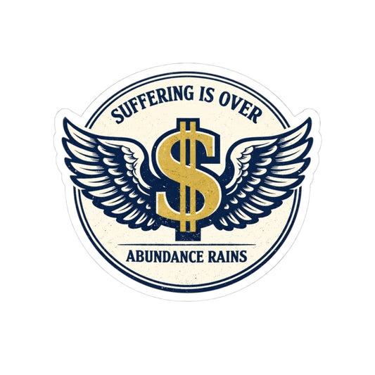 "Suffering Is Over, Abundance Rains" Winged Dollar Sticker — Kiss-Cut Vinyl