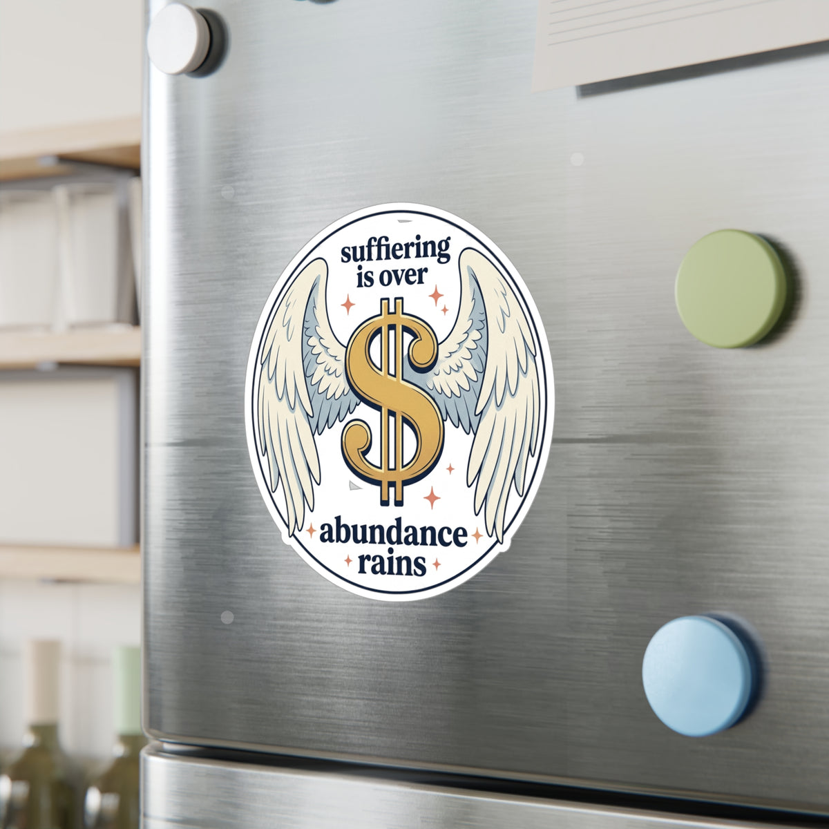 Winged Dollar Vinyl Decal — "Suffering Is Over, Abundance Reigns" Kiss-Cut Sticker