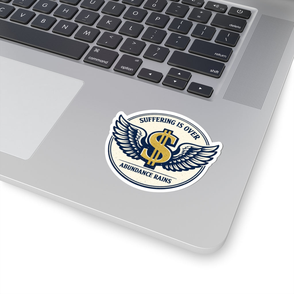 Kiss-Cut Sticker — "Suffering Is Over, Abundance Rains" Winged Dollar Emblem