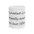 Ceramic Mug - Scripted Relationship Quote Coffee Cup (11oz, 15oz)