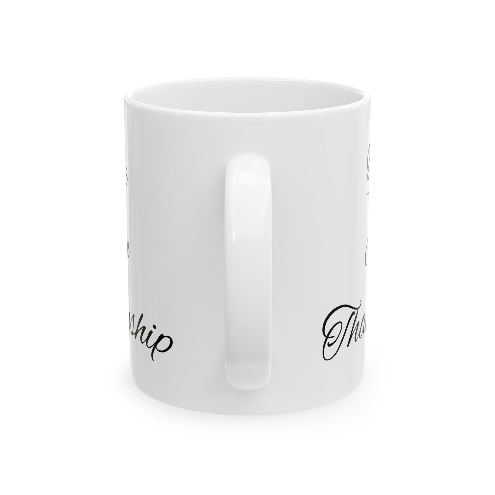 Ceramic Mug - Scripted Relationship Quote Coffee Cup (11oz, 15oz)