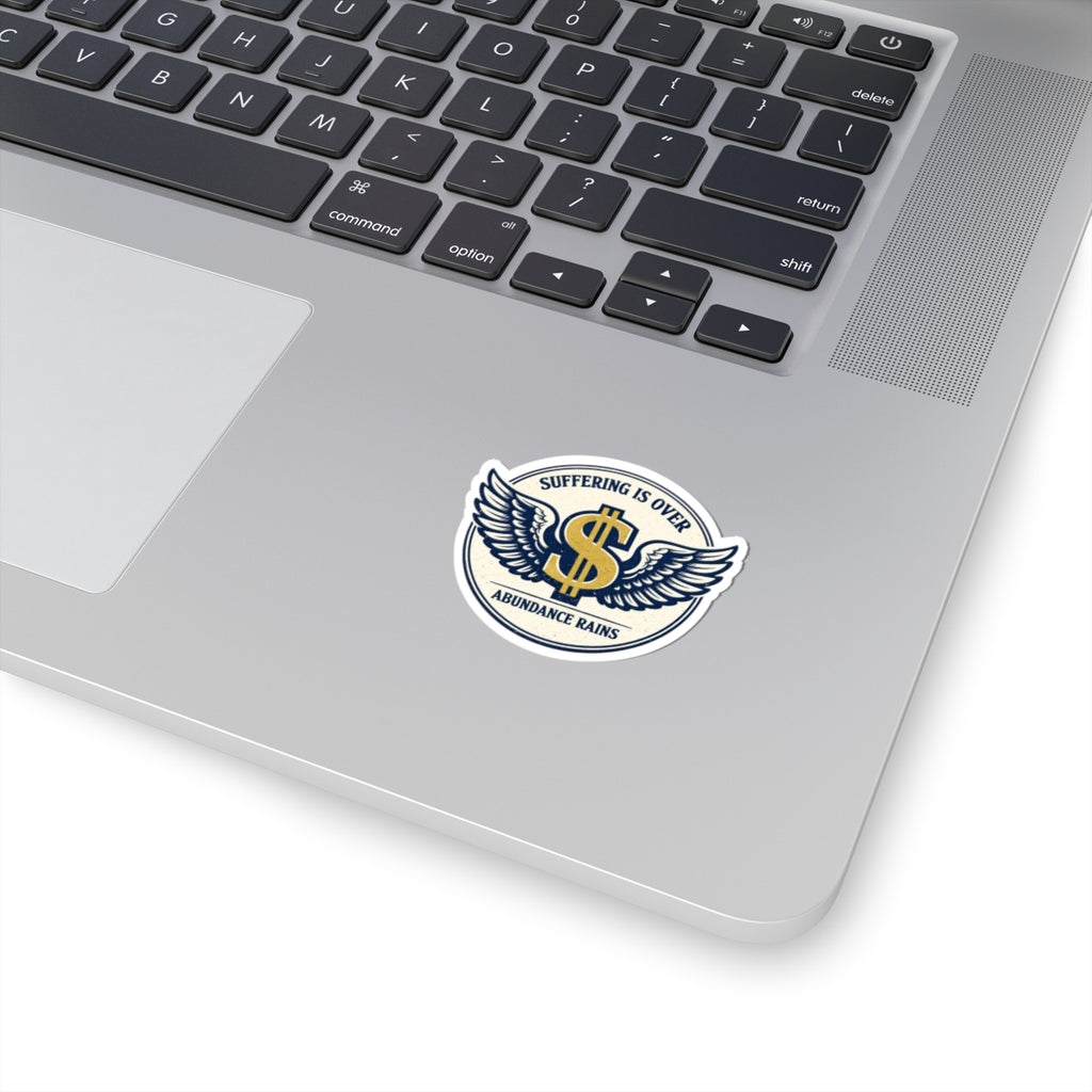 Kiss-Cut Sticker — "Suffering Is Over, Abundance Rains" Winged Dollar Emblem