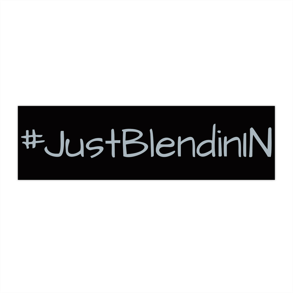 #JustBlendinIN Bumper Sticker – Funny Hashtag Vinyl Decal for Cars